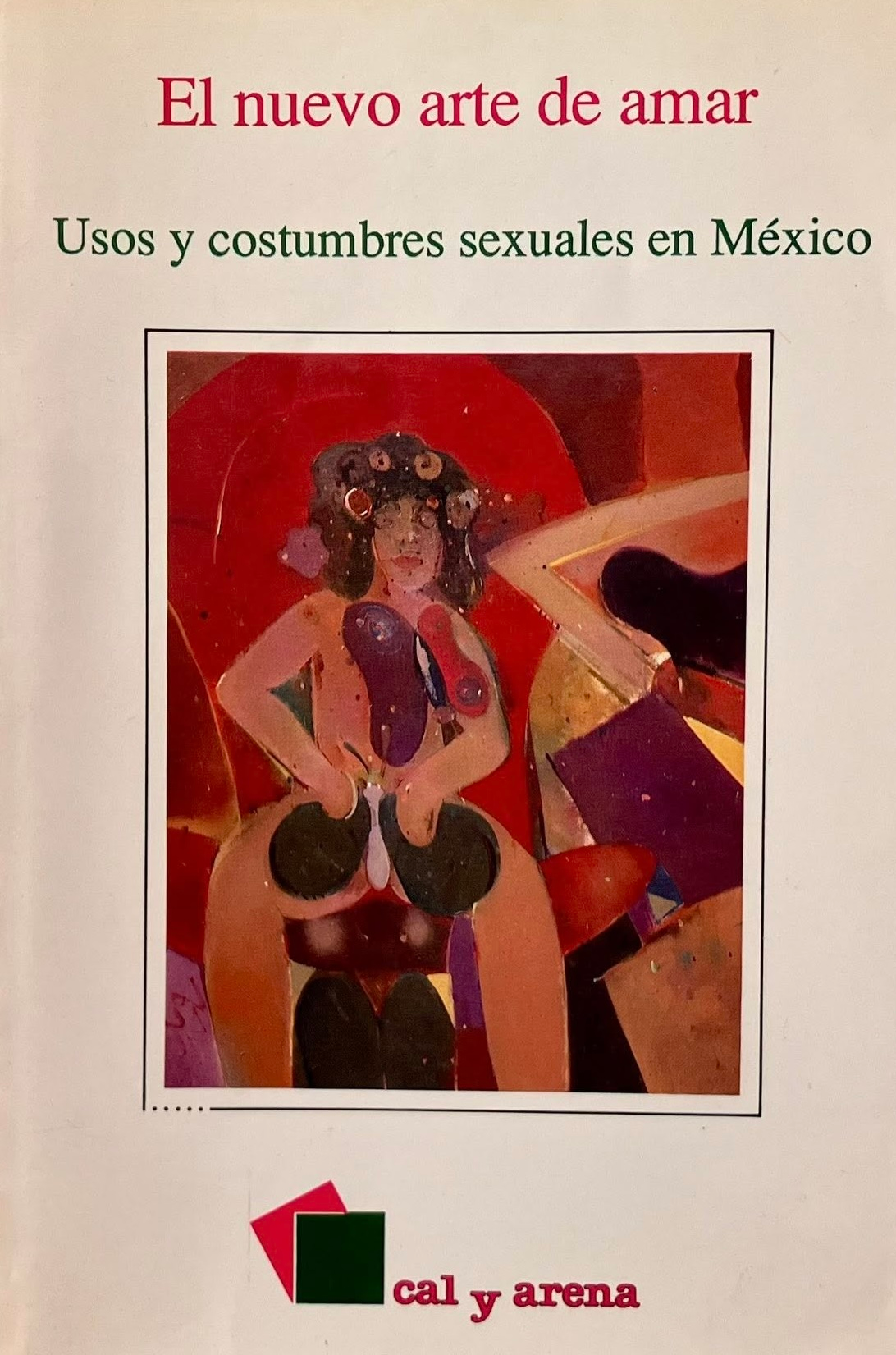 El nuevo arte de amar. Usos y costumbres sexuales en México