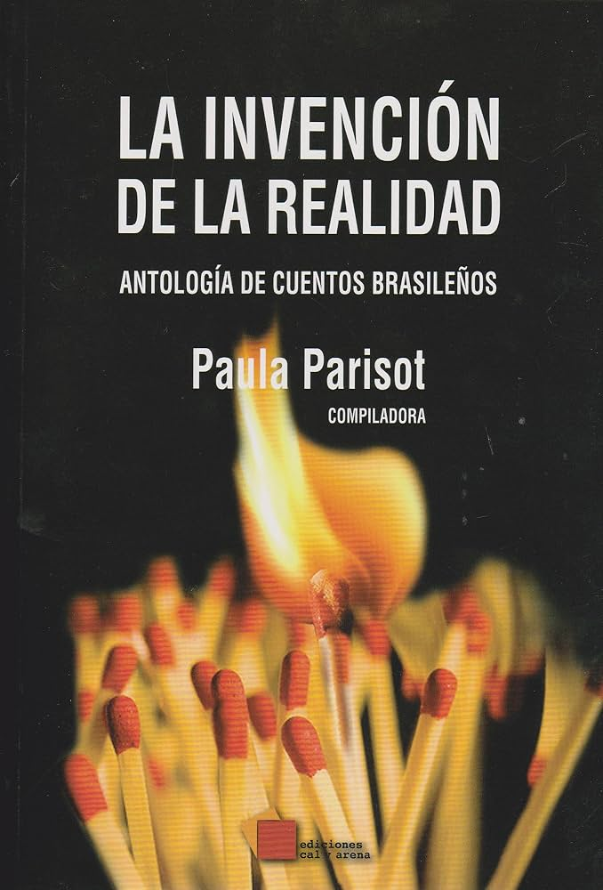 La invención de la realidad. Antología de cuentos brasileños