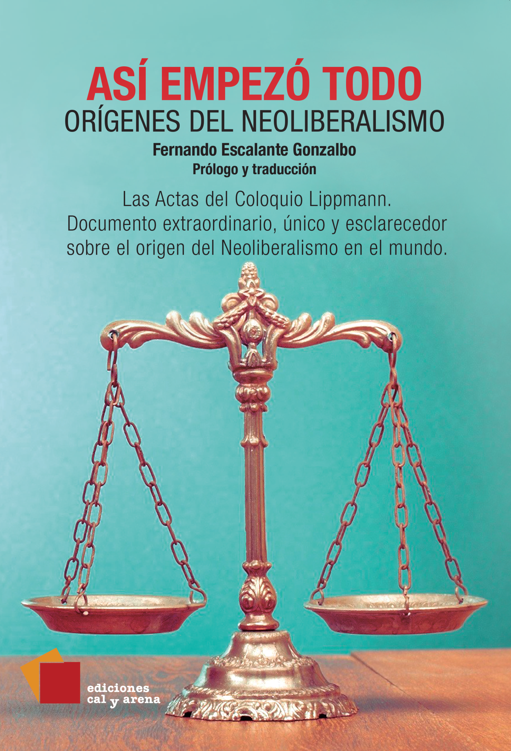 Así empezó todo. Orígenes del neoliberalismo