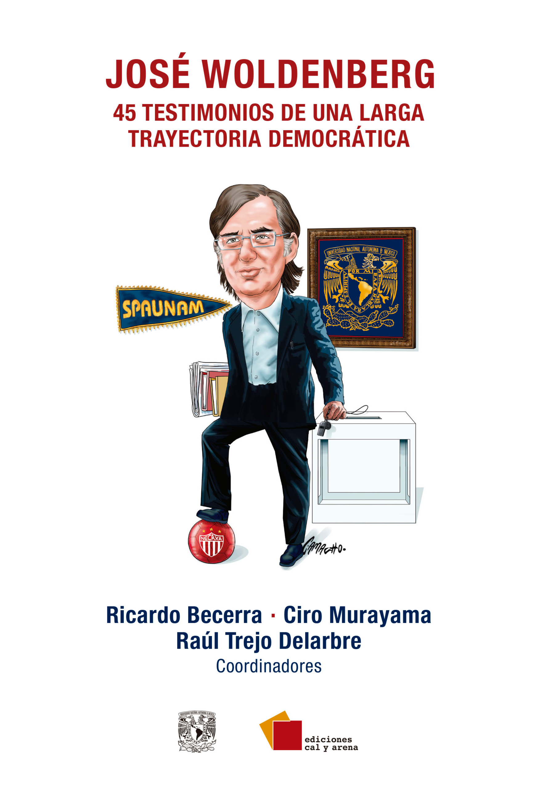 José Woldenberg. 45 testimonios de una larga trayectoria democrática