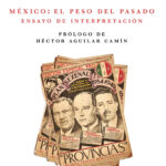 México: El peso del pasado. Ensayo de interpretación