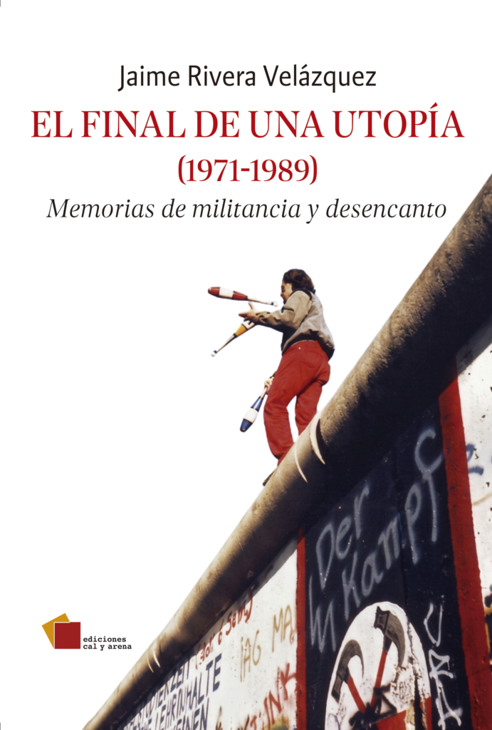 El final de una utopía (1971-1989). Memorias de militancia y desencanto